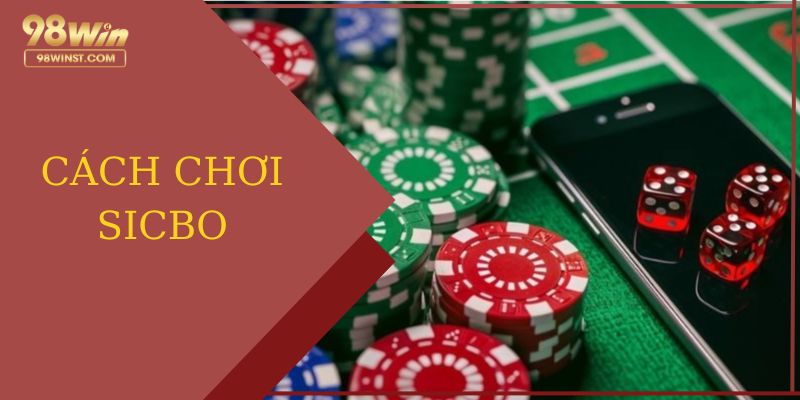 cách chơi sicbo tại 98win